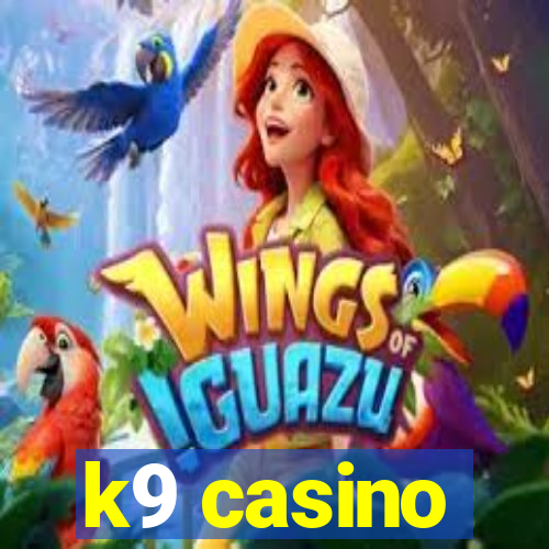 k9 casino